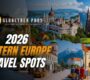 Emerging Eastern Europe Travel Spots for 2026: Affordable Hidden Gems Await