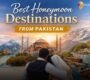 Best honeymoon destinations from Pakistan for couples