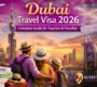 Dubai Travel Visa 2026: Complete Guide for Tourists & Families