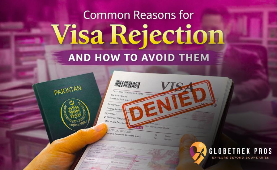 Common Reasons for Visa Rejection and How to Avoid Them