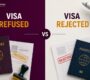 Visa Refused vs Visa Rejected – What's the Difference?